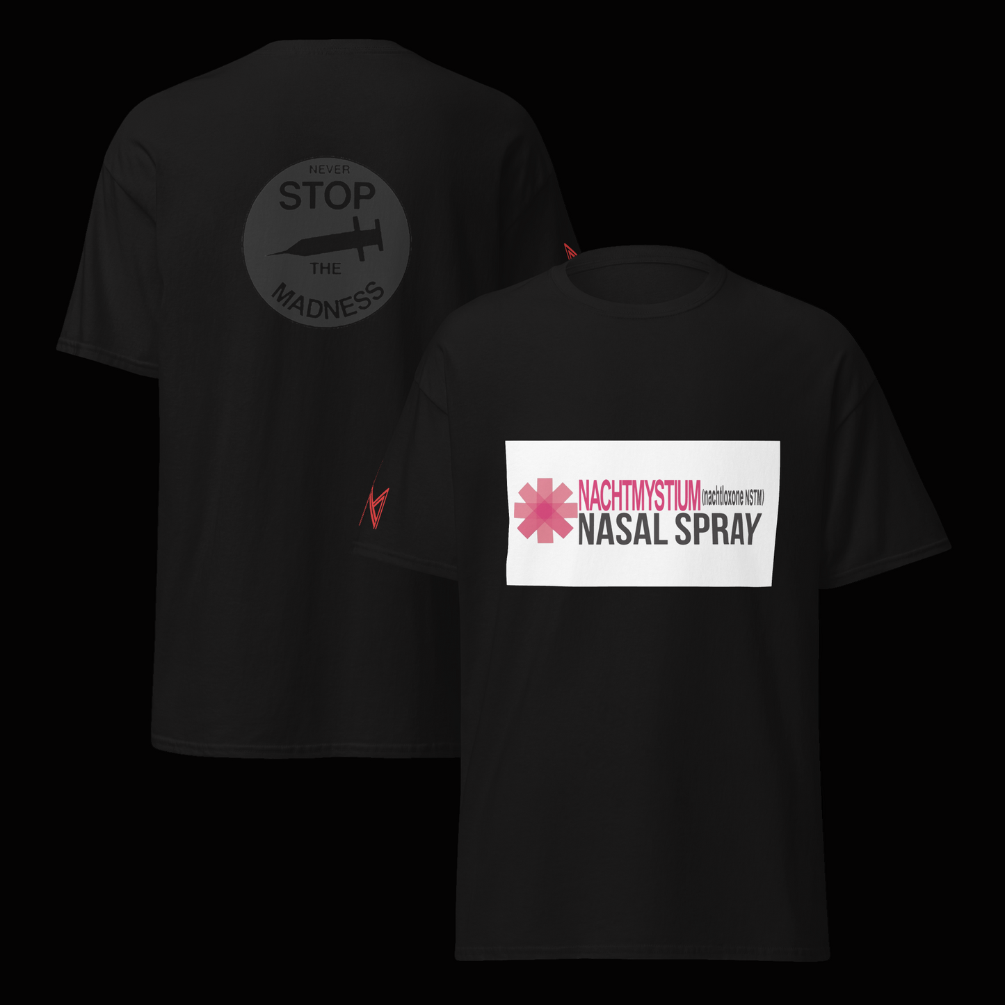 Narcan spoof / Never Stop the Madness tshirt