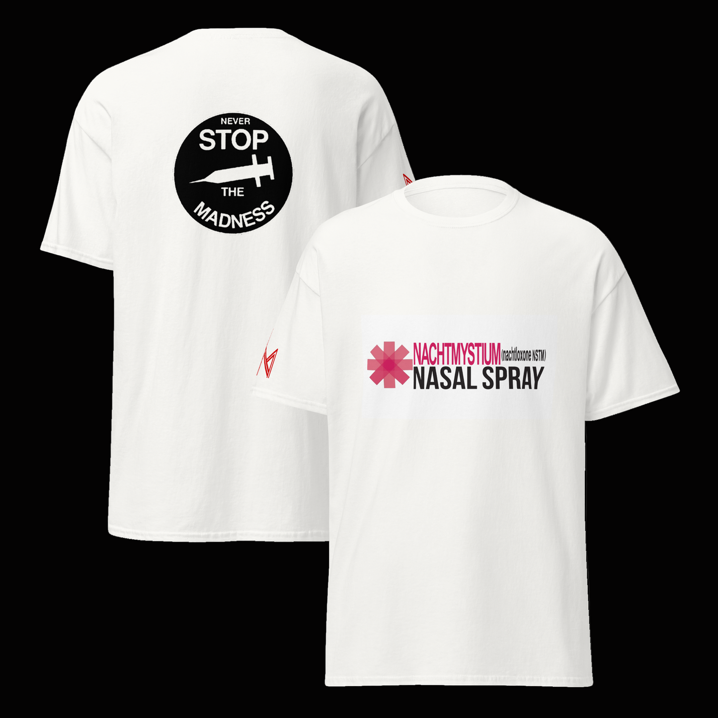 Narcan spoof / Never Stop the Madness tshirt